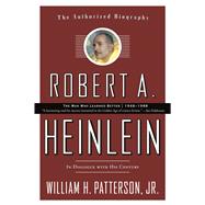 Robert A. Heinlein: In Dialogue with His Century 1948-1988 The Man Who Learned Better 9780765319616
