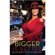 Bigger Is Better: Real Life Wisdom from the No-drama Mama 9781451699616