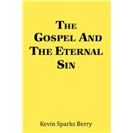 The Gospel and the Eternal Sin 9781796069617
