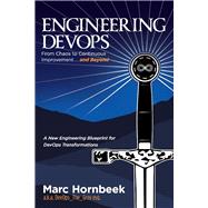Engineering DevOps From Chaos to Continuous Improvement... and Beyond