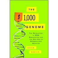 The $1,000 Genome: The Revolution in DNA Sequencing and the New Era of Personalized Medicine 9781416569619