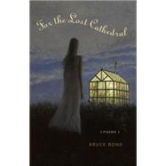 For the Lost Cathedral: Poems 9780807159620