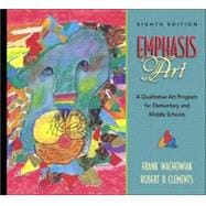 Emphasis Art : A Qualitative Art Program for Elementary and Middle Schools 9780205439621