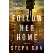 Follow Her Home 9781250009623
