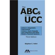 The Abcs of the Ucc: Article 3: Negotiable Instruments and Article 4: Bank Deposits and Collections and Other Modern Payment Systems 9781627229623