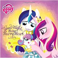 My Little Pony: Good Night, Baby Flurry Heart 9780316389624