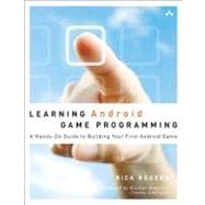 Learning Android Game Programming : A Hands-on Guide to Building Your First Android Game 9780321769626