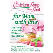 Chicken Soup for the Soul for Mom, With Love 9781611599626