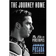 The Journey Home: My Life in Pinstripes 9780062379627