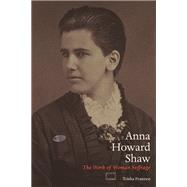 Anna Howard Shaw: The Work of Woman Suffrage 9780252079627