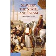 Slavery, the State, and Islam 9780521119627