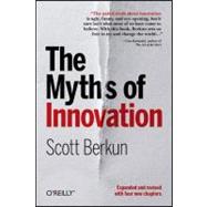 The Myths of Innovation 9781449389628