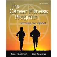 The Career Fitness Program Exercising Your Options 9780321979629