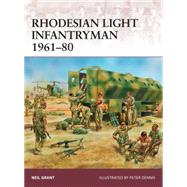 Rhodesian Light Infantryman 1961–80 9781472809629