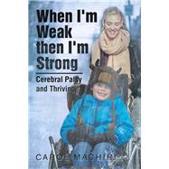When I'm Weak Then I'm Strong 9781796079630