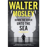 Down the River Unto the Sea 9780316509633