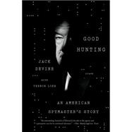 Good Hunting An American Spymaster's Story 9781250069634
