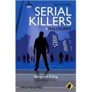 Serial Killers - Philosophy for Everyone Being and Killing 9781405199636