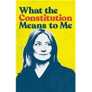 What the Constitution Means to Me 9781559369640