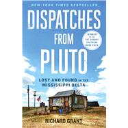 Dispatches from Pluto Lost and Found in the Mississippi Delta 9781476709642