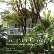 The Tropical Cottage: At Home in Coconut Grove 9780847839643