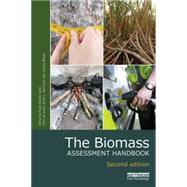 The Biomass Assessment Handbook: Energy for a sustainable environment 9781138019645