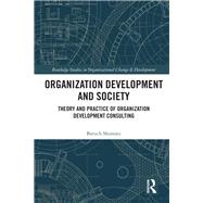 Organization Development and Society: Theory and Practice of Organization Development Consulting 9781138569645