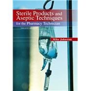 Sterile Products and Aseptic Techniques for the Pharmacy Technician 9780135109649