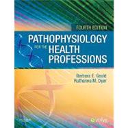 Pathophysiology for the Health Professions 9781437709650