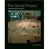The Social Project: Housing Postwar France 9780816689651