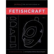 The Artisan's Book of Fetishcraft 9780937609651
