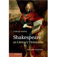 Shakespeare As Literary Dramatist 9781107029651