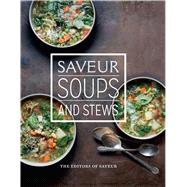 Saveur Soups and Stews 9781616289652
