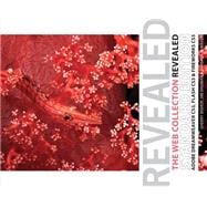 The Web Collection Standard Edition: Adobe Dreamweaver CS3, Flash CS3 & Fireworks CS3 Revealed (Book with CD-ROM)