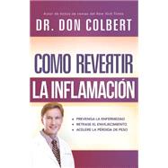 C¢mo revertir la inflamaci¢n / How to reverse inflammation: Descubra C¢mo Controlar Su Diabetes Tipo 2 De Forma Natural / Discover How to Control Your Type 2 Diabetes Naturally 9781621369653
