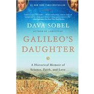 Galileo's Daughter : A Historical Memoir of Science, Faith, and Love 9780802779656