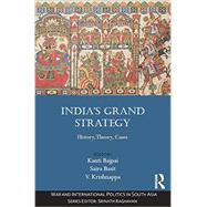 IndiaGÇÖs Grand Strategy: History, Theory, Cases 9780415739658