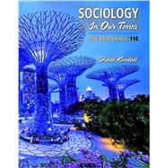 Sociology in Our Times The Essentials 9781337109659