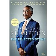 The Rejected Stone Al Sharpton & the Path to American Leadership 9781936399659