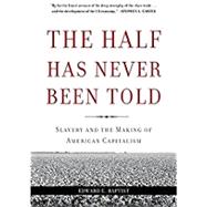 The Half Has Never Been Told 9780465049660