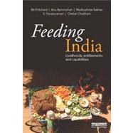 Feeding India: Livelihoods, Entitlements and Capabilities 9780415529662