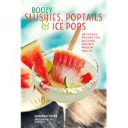 Boozy Slushies, Poptails and Ice Pops 9781849759663