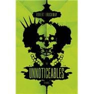 The Unnoticeables A Novel 9780765379665