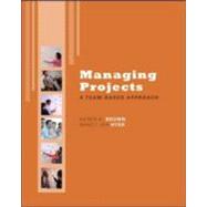 Managing Projects : A Team-Based Approach 9780072959666