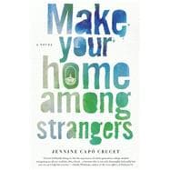 Make Your Home Among Strangers A Novel 9781250059666