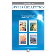 Spotlight on Styles Collection: 21 Original Pieces in Baroque, Classical, Romantic, and Impressionist Styles for the Intermediate Pianist 9780739099667