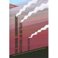 Global Environment: Institutions, Law, and Policy, 3rd Edition 9780872899667