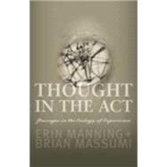 Thought in the Act: Passages in the Ecology of Experience 9780816679669
