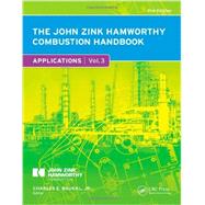 The John Zink Hamworthy Combustion Handbook, Second Edition: Volume 3 û Applications 9781439839669