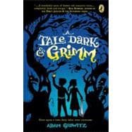 A Tale Dark and Grimm 9780142419670